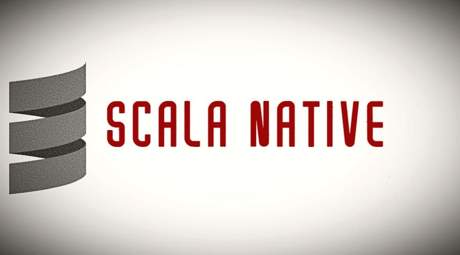 ScalaNative - Build Native Applications In Scala